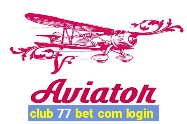 club 77 bet com login